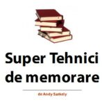 Super tehnici de memorare - de Andy Szekely Super tehnici de memorare - de Andy Szekely