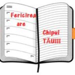 Fericirea are chipul TĂU!