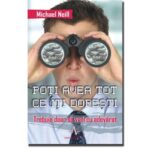 Poţi avea tot ce îţi doreşti - Michael Neill
