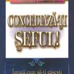 Concediază-ţi şeful! de Ştefan Murgeanu