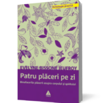Patru placeri pe zi. Patru placeri pe zi.