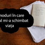 5 moduri în care scrisul mi-a schimbat viața